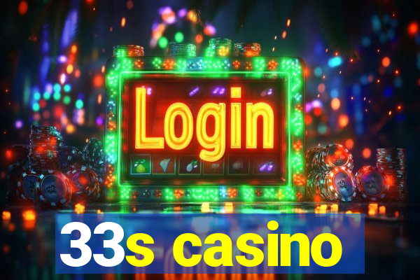 33s casino